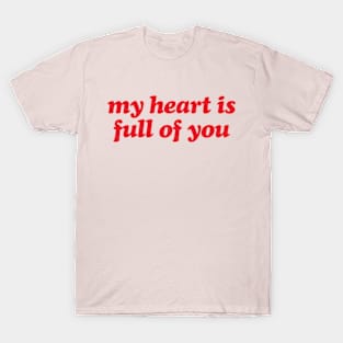 Sweet Valentine My Heart Is Full Of You T-Shirt